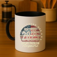 Retirement 2025 Retired Not My Problem Anymore American Flag Mug
