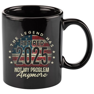 Retirement 2025 Retired Not My Problem Anymore American Flag 11oz C Handle Ceramic Mug