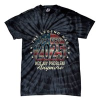Retirement 2025 Retired Not My Problem Anymore American Flag Tie-Dye T-Shirt