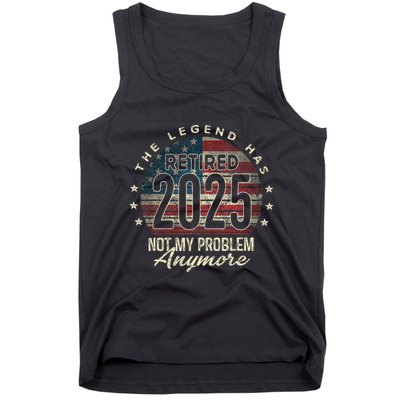 Retirement 2025 Retired Not My Problem Anymore American Flag Tank Top