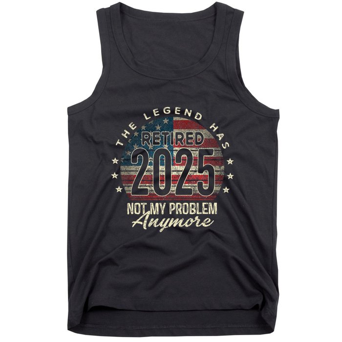 Retirement 2025 Retired Not My Problem Anymore American Flag Tank Top