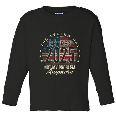 Retirement 2025 Retired Not My Problem Anymore American Flag Toddler Long Sleeve Shirt