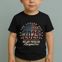 Retirement 2025 Retired Not My Problem Anymore American Flag Toddler T-Shirt