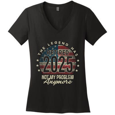Retirement 2025 Retired Not My Problem Anymore American Flag Women's V-Neck T-Shirt