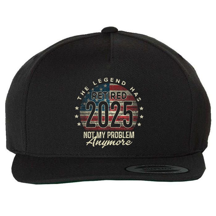 Retirement 2025 Retired Not My Problem Anymore American Flag Wool Snapback Cap