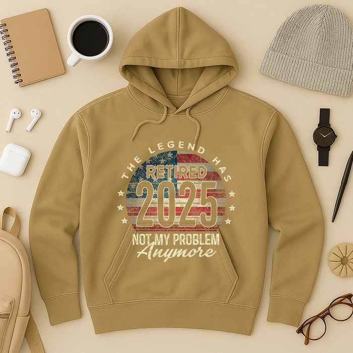Retirement 2025 Retired Not My Problem Anymore American Flag Hoodie
