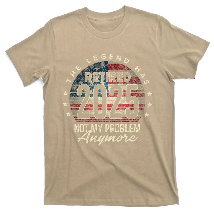 Retirement 2025 Retired Not My Problem Anymore American Flag T-Shirt