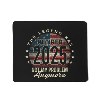 Retirement 2025 Retired Not My Problem Anymore American Flag Mousepad