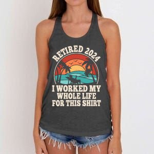 Retired 2024 Retirement I Worked My Whole Life For This Women's Knotted Racerback Tank