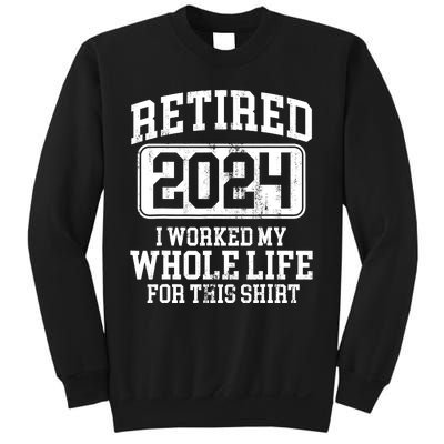 Retired 2024 Retirement Humor Sweatshirt