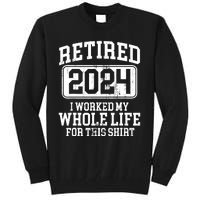 Retired 2024 Retirement Humor Tall Sweatshirt