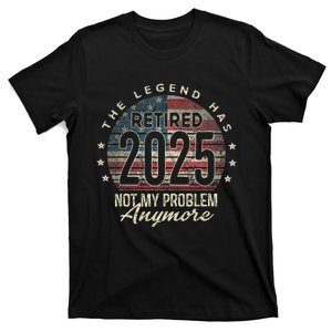 Retirement 2025 Retired Not My Problem Anymore American Flag T-Shirt