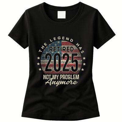 Retirement 2025 Retired Not My Problem Anymore American Flag Women's T-Shirt