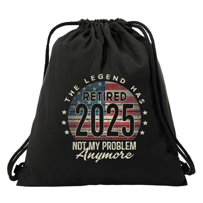 Retirement 2025 Retired Not My Problem Anymore Usa Flag Dad Drawstring Bag