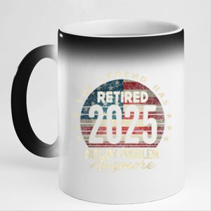 Retirement 2025 Retired Not My Problem Anymore American Flag 11oz Black Color Changing Mug