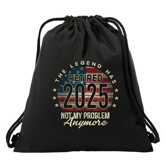 Retirement 2025 Retired Not My Problem Anymore American Flag Drawstring Bag