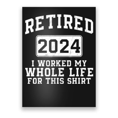 Retired 2024 Retirement Humor Poster