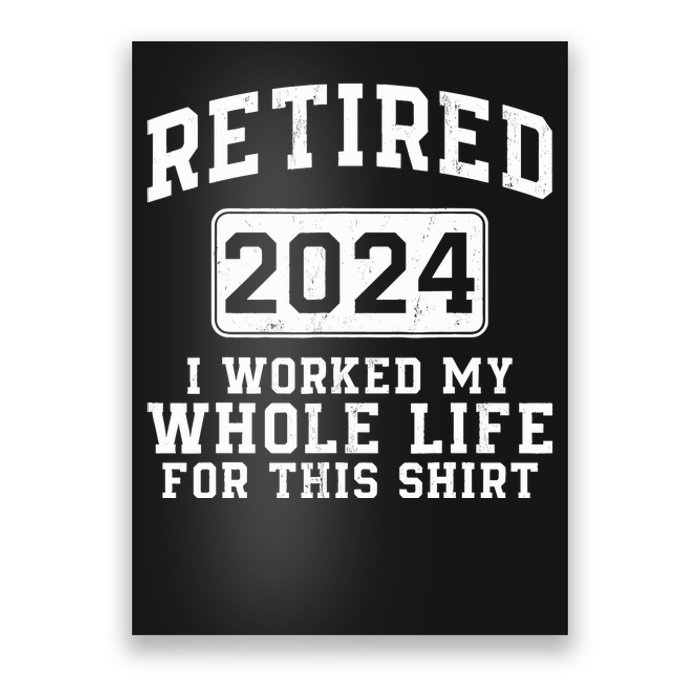 Retired 2024 Retirement Humor Poster