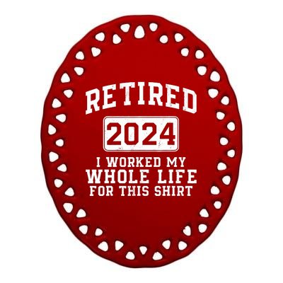 Retired 2024 Retirement Humor Ceramic Oval Ornament