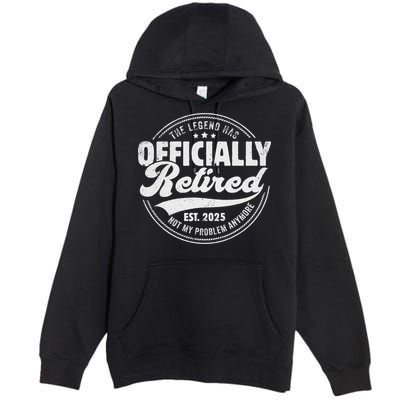 Retirement 2025 Retired 2025 Not My Problem Anymore Vintage Premium Pullover Hoodie