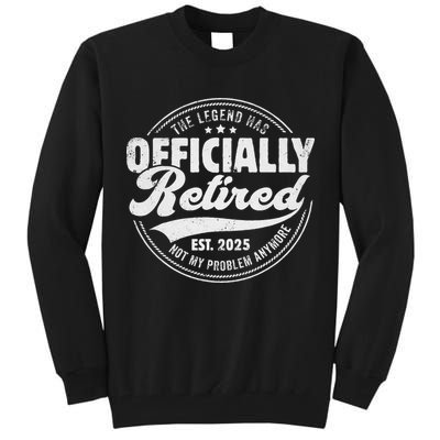 Retirement 2025 Retired 2025 Not My Problem Anymore Vintage Tall Sweatshirt