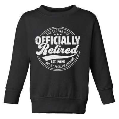 Retirement 2025 Retired 2025 Not My Problem Anymore Vintage Toddler Sweatshirt