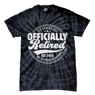Retirement 2025 Retired 2025 Not My Problem Anymore Vintage Tie-Dye T-Shirt