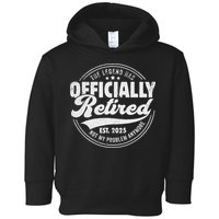 Retirement 2025 Retired 2025 Not My Problem Anymore Vintage Toddler Hoodie