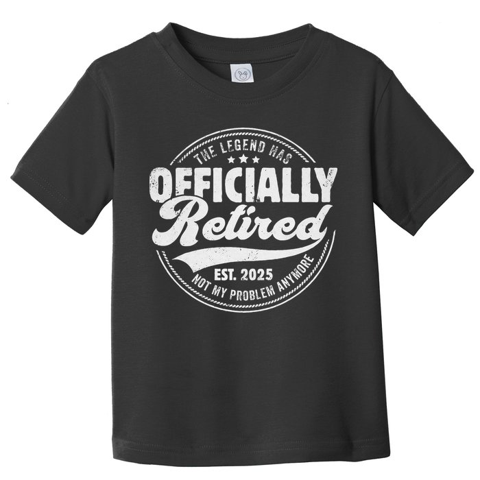 Retirement 2025 Retired 2025 Not My Problem Anymore Vintage Toddler T-Shirt