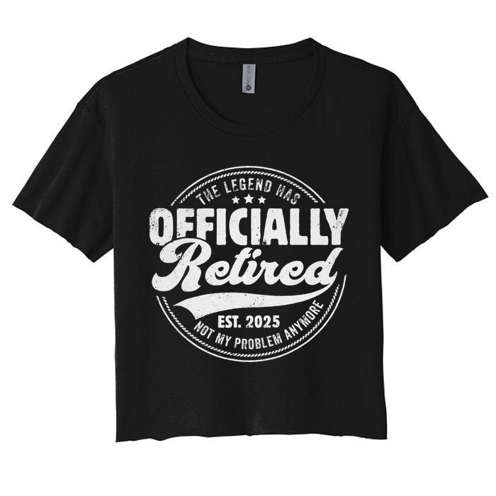 Retirement 2025 Retired 2025 Not My Problem Anymore Vintage Crop Top