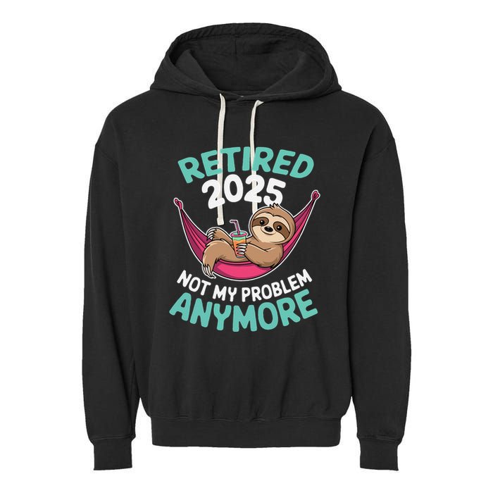Retired 2025 Sloth Not My Problem Anymore Garment-Dyed Fleece Hoodie