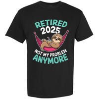 Retired 2025 Sloth Not My Problem Anymore Garment-Dyed Heavyweight T-Shirt