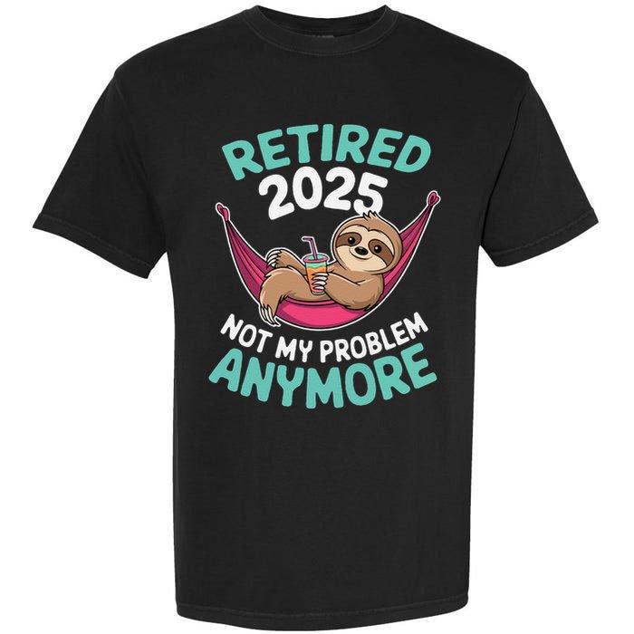 Retired 2025 Sloth Not My Problem Anymore Garment-Dyed Heavyweight T-Shirt