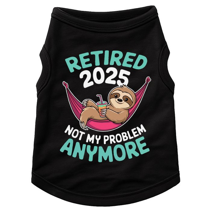 Retired 2025 Sloth Not My Problem Anymore Doggie Tank