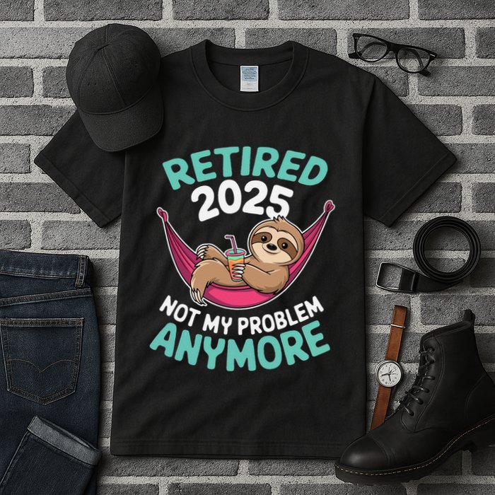 Retired 2025 Sloth Not My Problem Anymore Tall T-Shirt