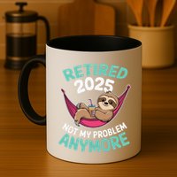 Retired 2025 Sloth Not My Problem Anymore Mug