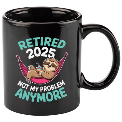 Retired 2025 Sloth Not My Problem Anymore 11oz C Handle Ceramic Mug
