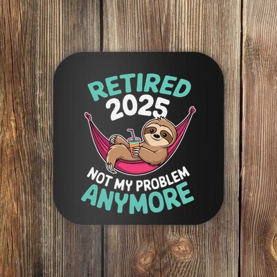 Retired 2025 Sloth Not My Problem Anymore Coaster