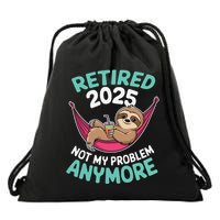 Retired 2025 Sloth Not My Problem Anymore Drawstring Bag