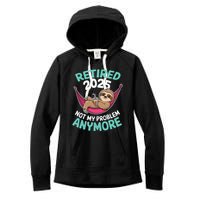 Retired 2025 Sloth Not My Problem Anymore Women's Fleece Hoodie