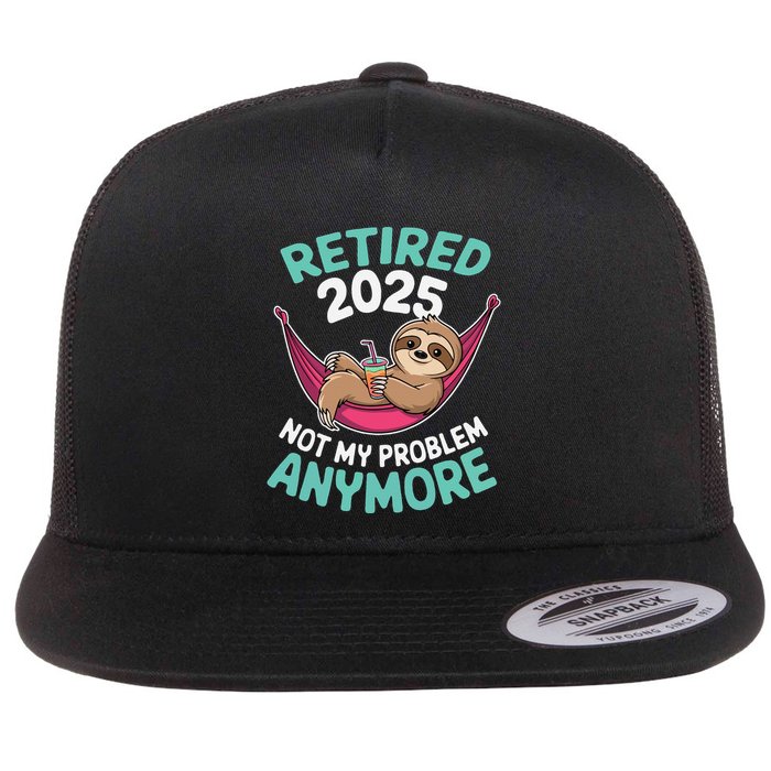 Retired 2025 Sloth Not My Problem Anymore Flat Bill Trucker Hat