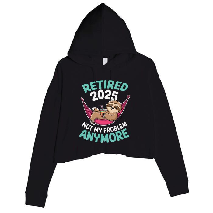 Retired 2025 Sloth Not My Problem Anymore Crop Fleece Hoodie