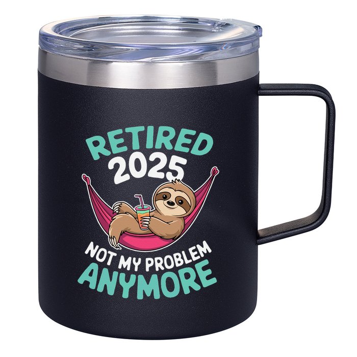Retired 2025 Sloth Not My Problem Anymore 12oz Stainless Steel Coffee Mug