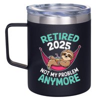 Retired 2025 Sloth Not My Problem Anymore 12oz Stainless Steel Coffee Mug