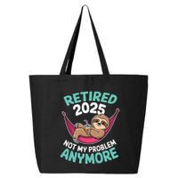 Retired 2025 Sloth Not My Problem Anymore 25L Jumbo Tote