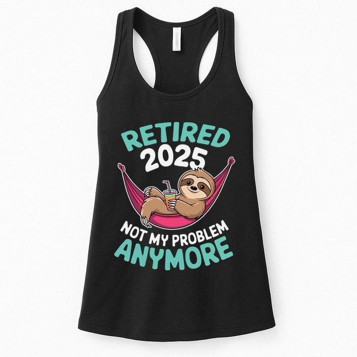 Retired 2025 Sloth Not My Problem Anymore Womens Tank Top