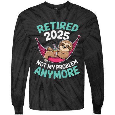Retired 2025 Sloth Not My Problem Anymore Tie-Dye Long Sleeve Shirt