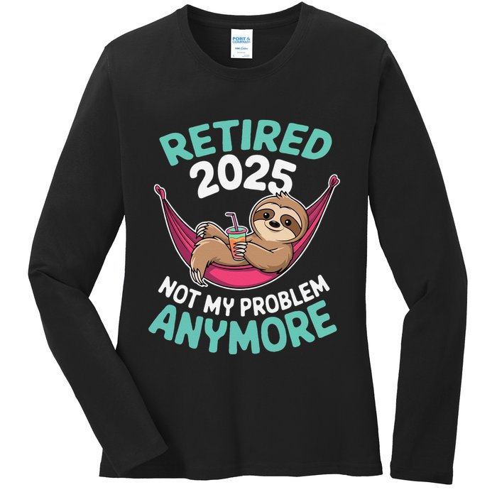Retired 2025 Sloth Not My Problem Anymore Ladies Long Sleeve Shirt