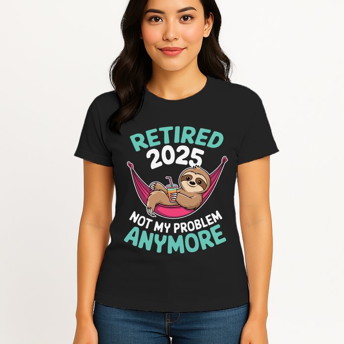 Retired 2025 Sloth Not My Problem Anymore Womens T-Shirt