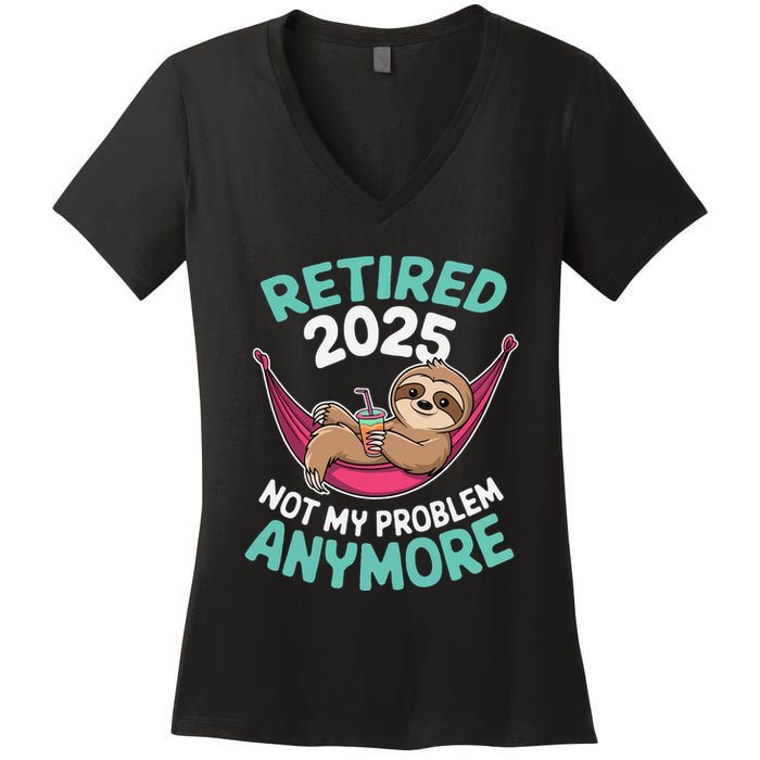 Retired 2025 Sloth Not My Problem Anymore Women's V-Neck T-Shirt